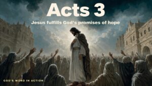 Biblical Prophecy: Acts 3 Jesus Fulfills God’s Promises of Hope