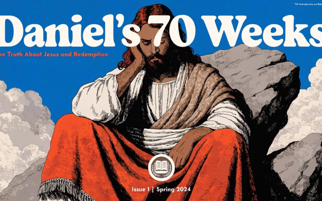 Daniel's 70 Weeks: The Truth About Jesus and Redemption
