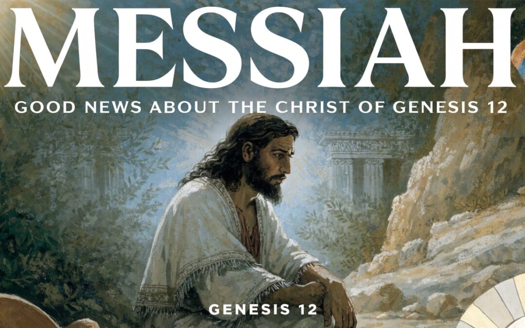 Old Testament Prophecy: Good News About the Messiah - Genesis 12